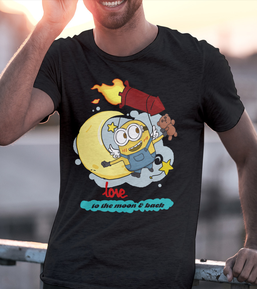 I Love You To The Moon And Back Minions Despicable Me Rocket Teddy Bear Moon Stars T-Shirt