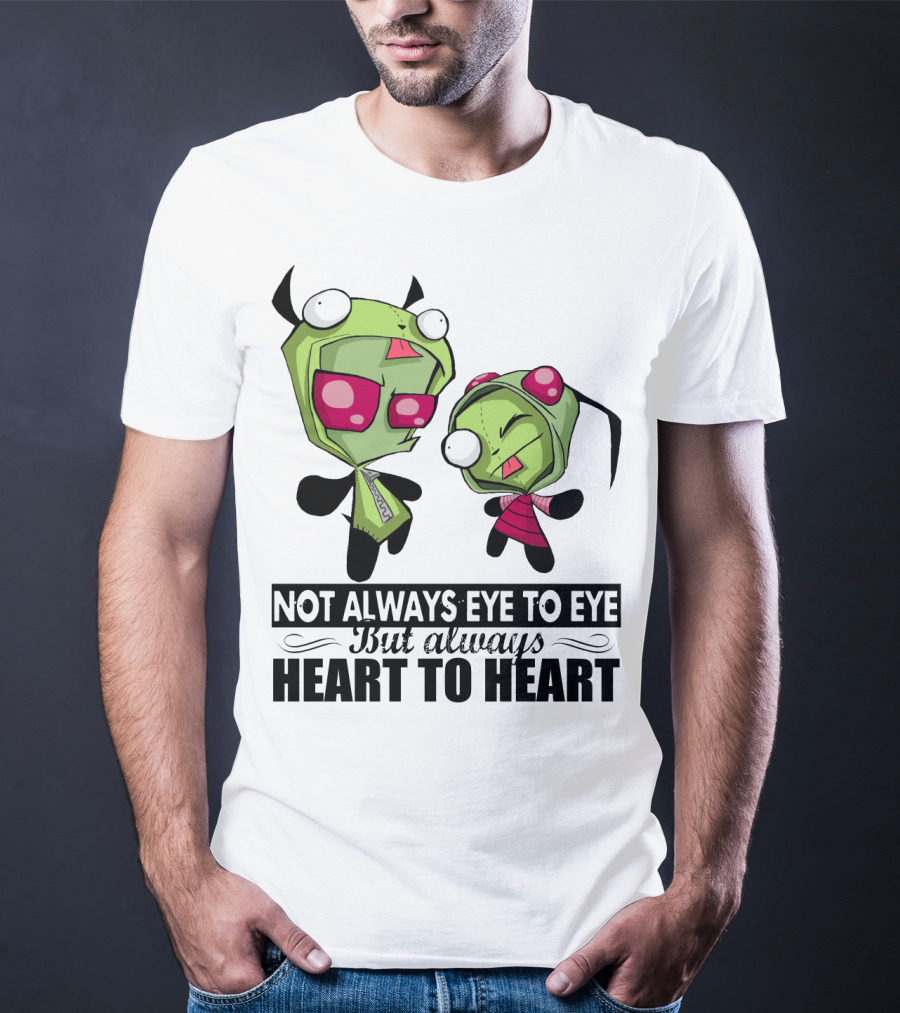 Not Always Eye To Eye But Always Heart To Heart Gir Invader Zim T-Shirt
