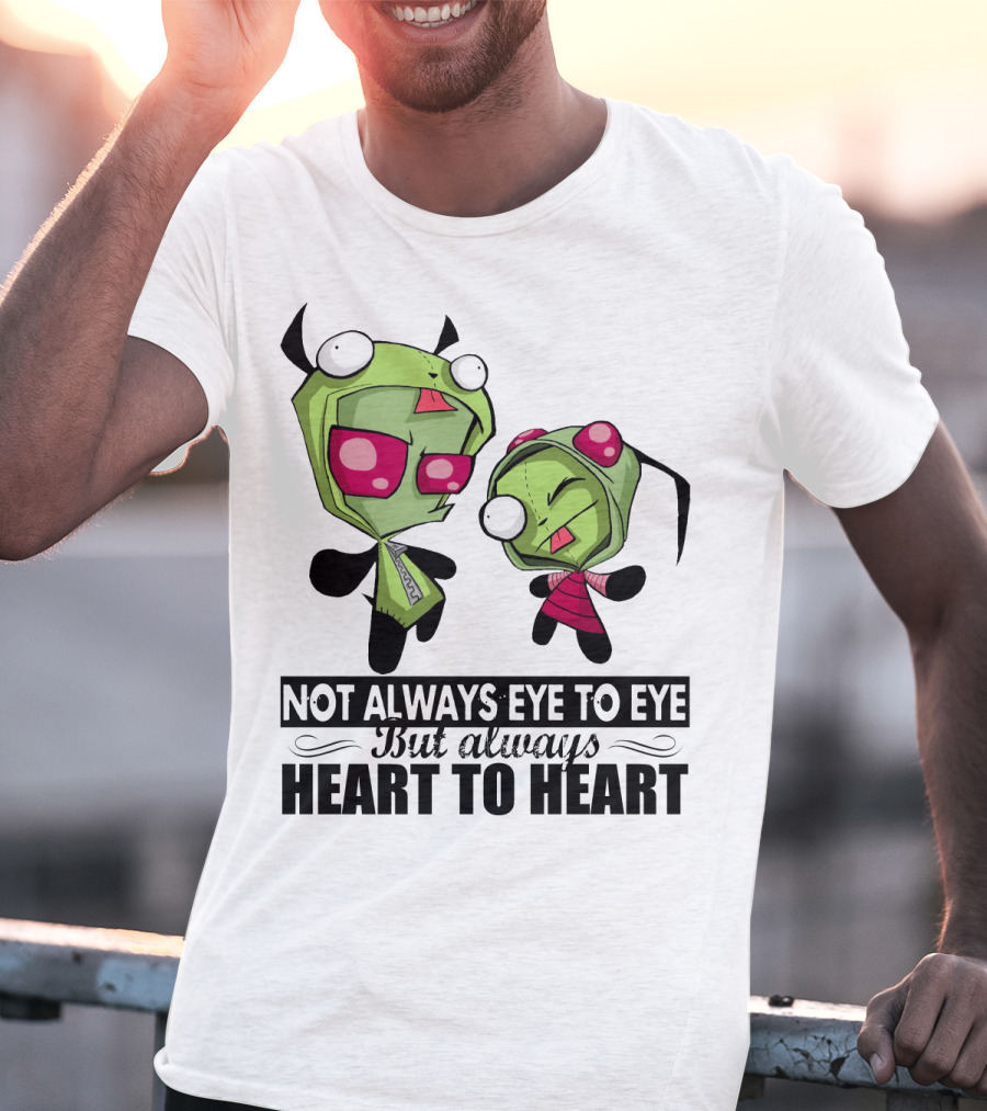 Not Always Eye To Eye But Always Heart To Heart Gir Invader Zim T-Shirt