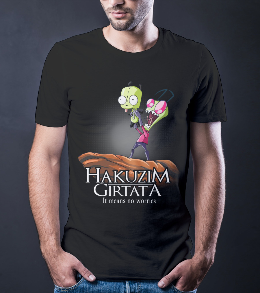 Hakuzim Girtata Gir Invader Zim It Means No Worries T-Shirt