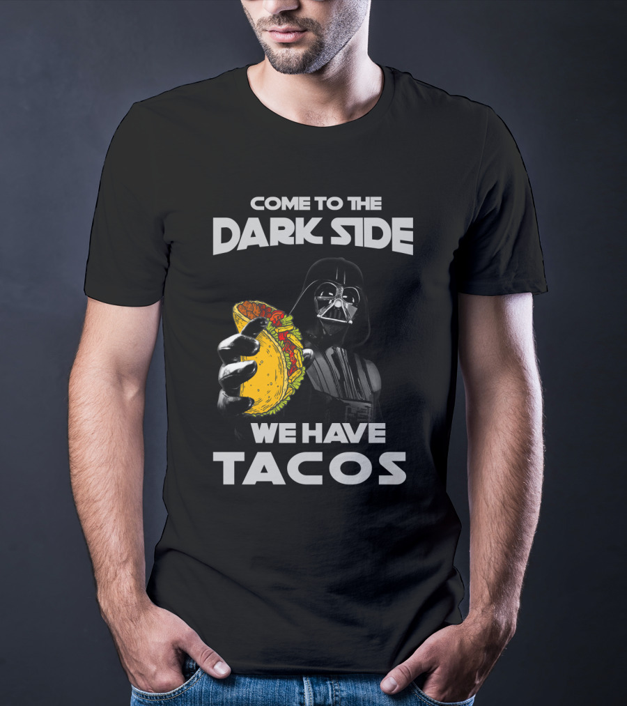Come To The Dark Side We Have Tacos Vader Holding Taco T-Shirt