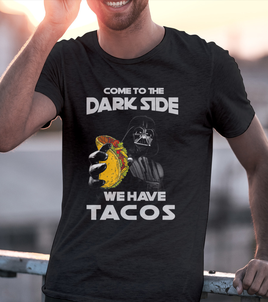 Come To The Dark Side We Have Tacos Vader Holding Taco T-Shirt