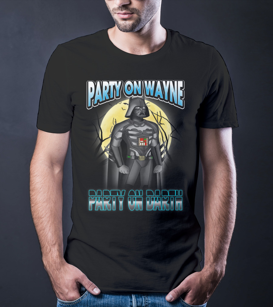 Party On Wayne Party On Darth Vader Star Wars Mashup T-Shirt