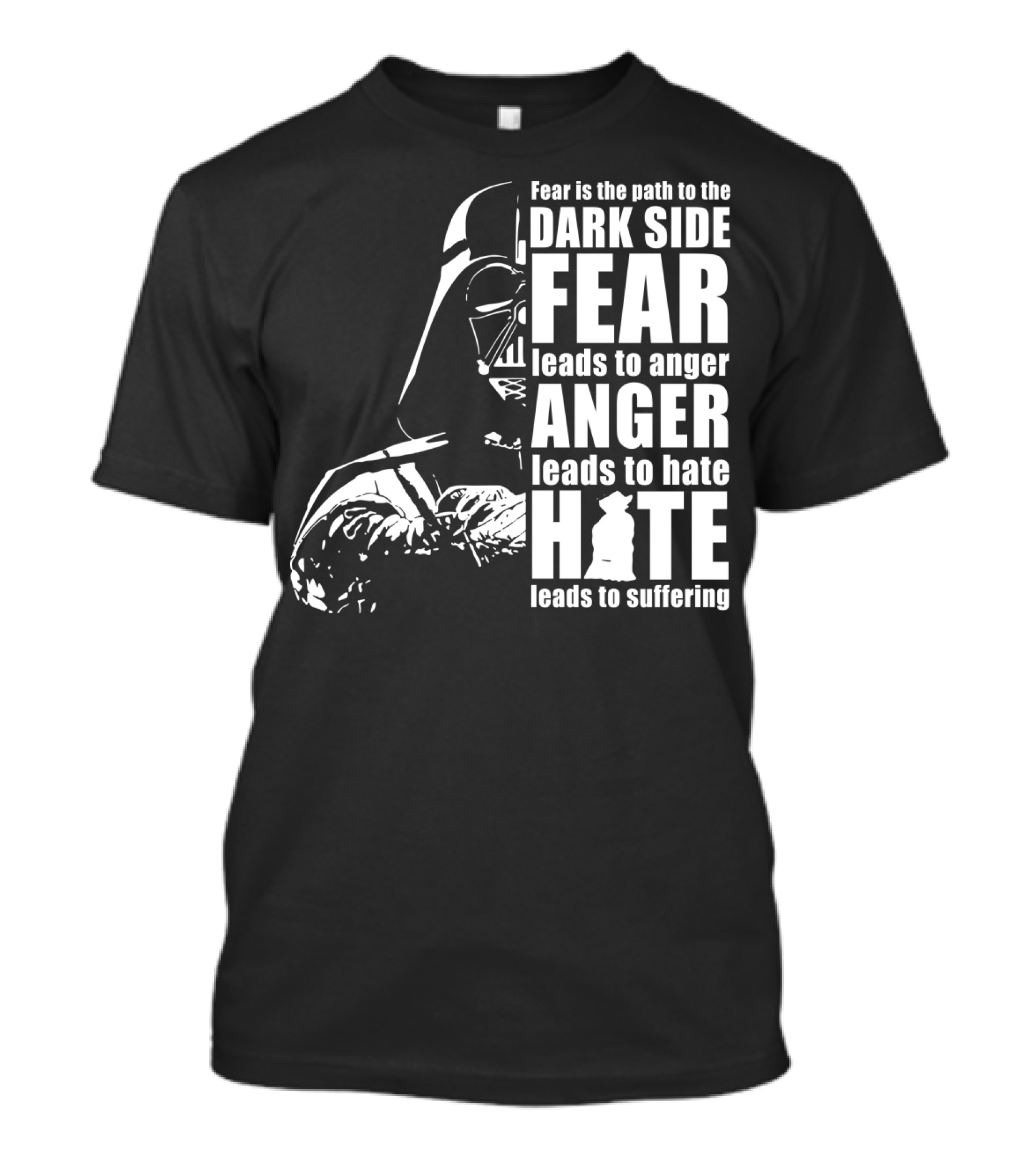 Fear Dark Side Anger Hate Suffering Darth Vader Star Wars T-Shirt