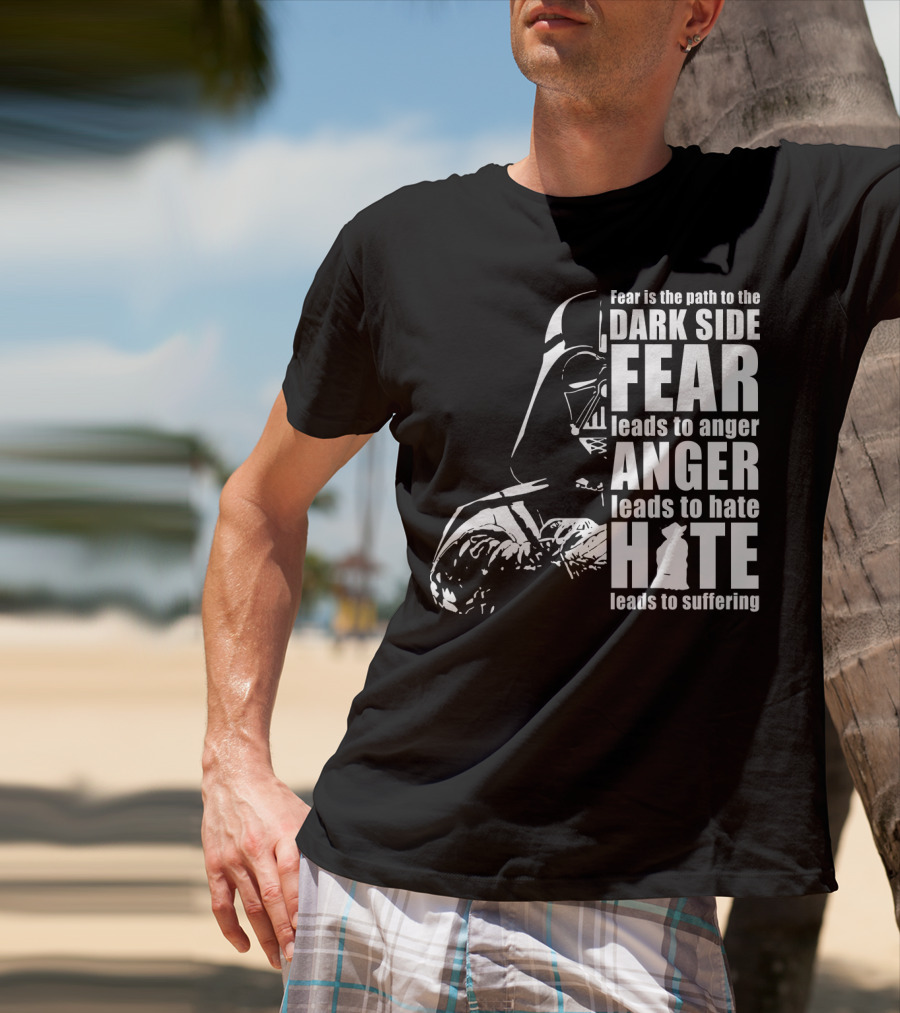 Fear Dark Side Anger Hate Suffering Darth Vader Star Wars T-Shirt
