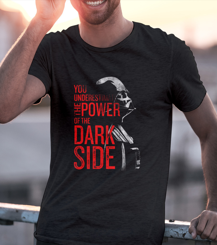 You Underestimate The Power Of The Dark Side Darth Vader Star Wars T-Shirt