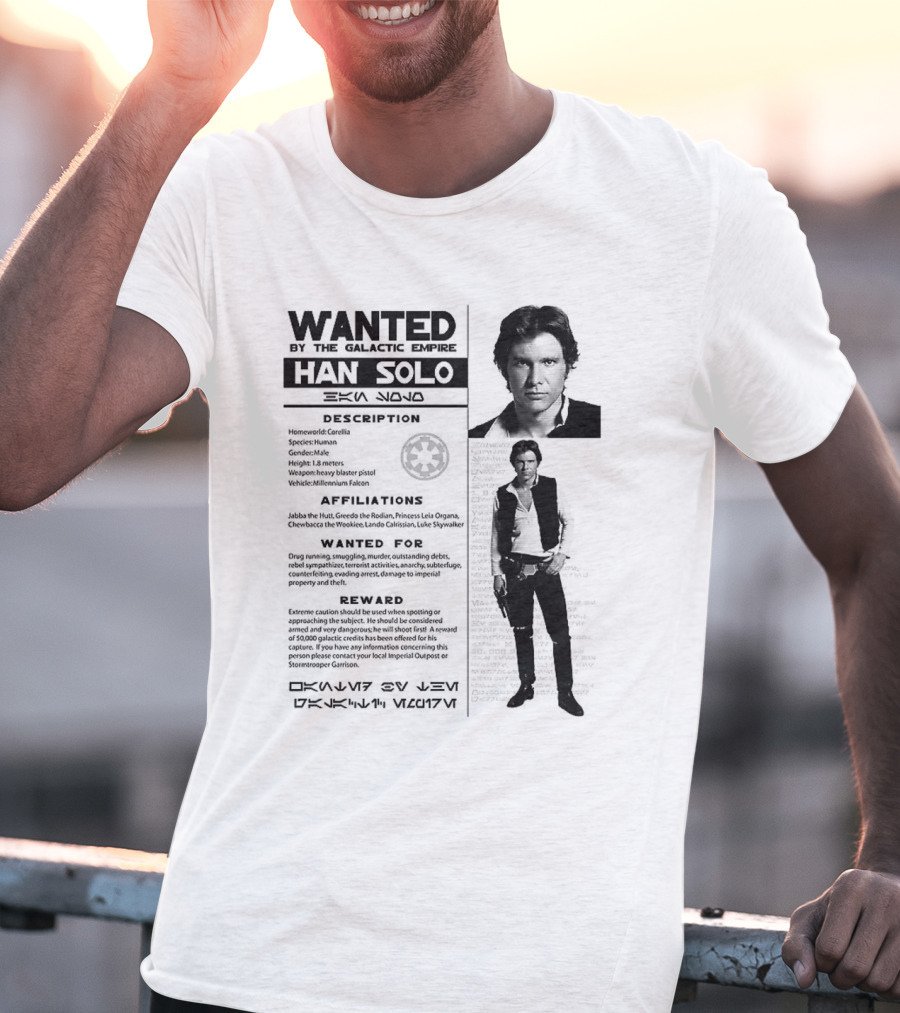 Wanted By The Galactic Empire Han Solo Description Affiliations Reward T-Shirt