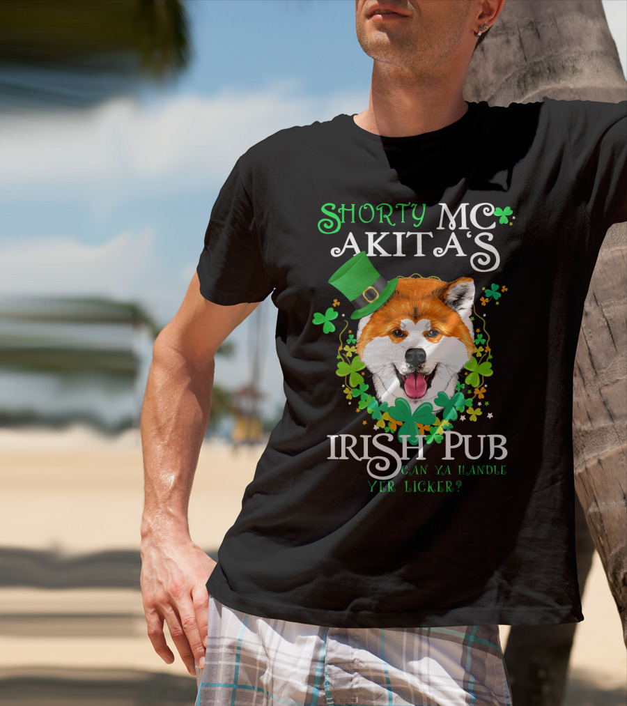 Shorty MC Akita's Irish Pub Can Ya Handle Yer Licker T-Shirt