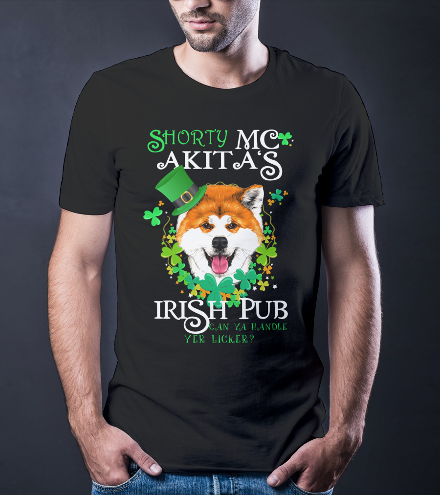 Shorty MC Akita's Irish Pub Can Ya Handle Yer Licker T-Shirt