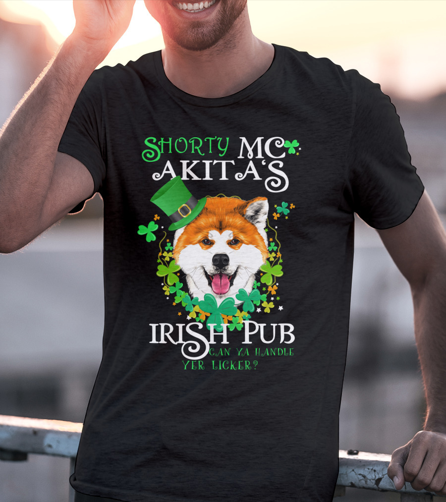 Shorty MC Akita's Irish Pub Can Ya Handle Yer Licker T-Shirt