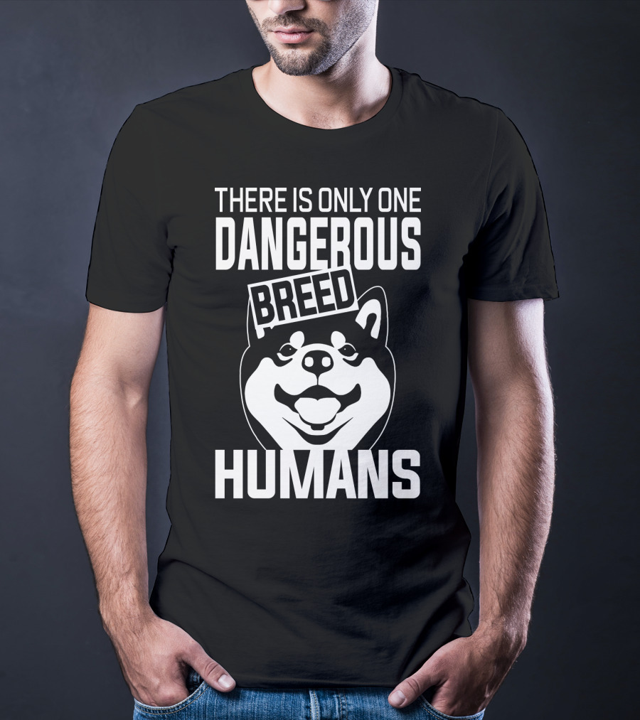 There Is Only One Dangerous Breed Humans Akita Lovers T-Shirt