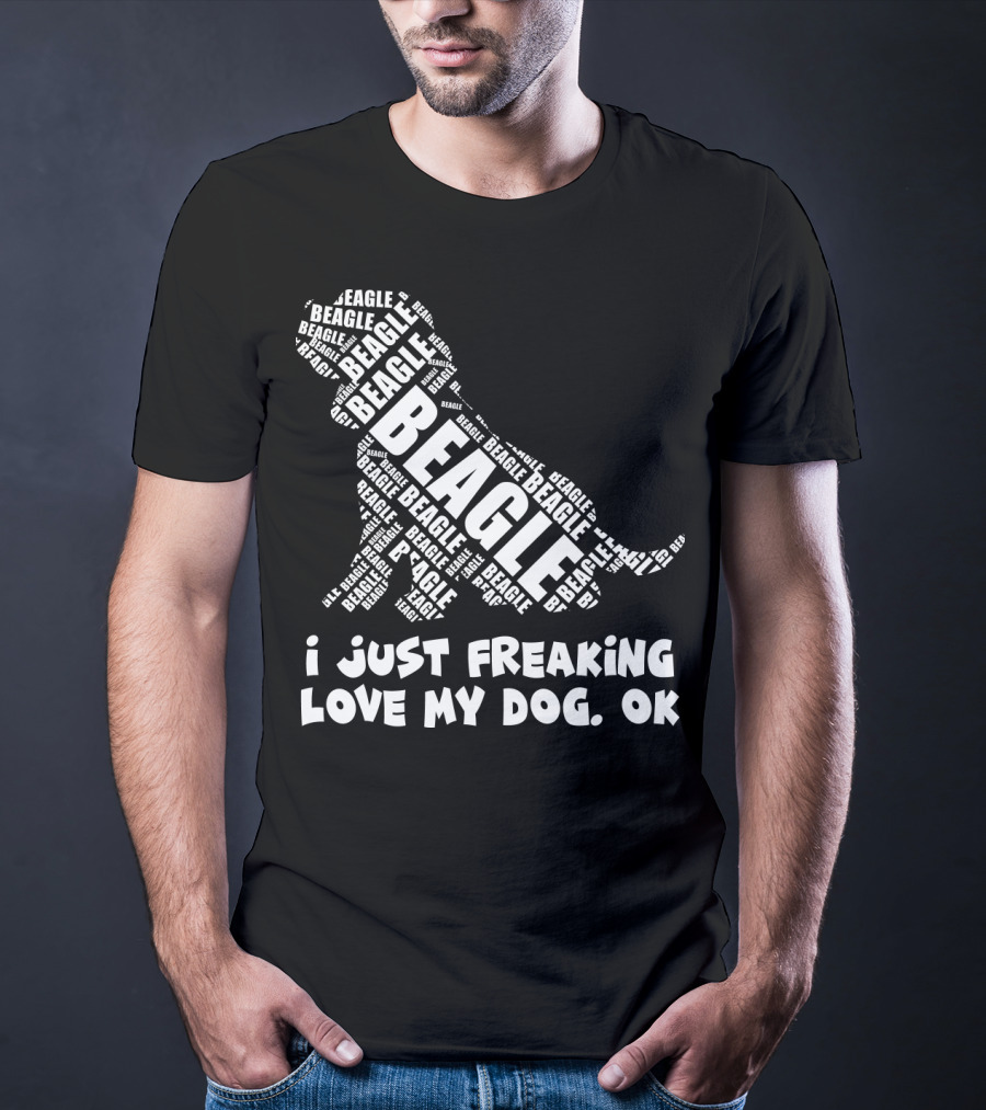 I Just Freaking Love My Dog Beagle OK T-Shirt