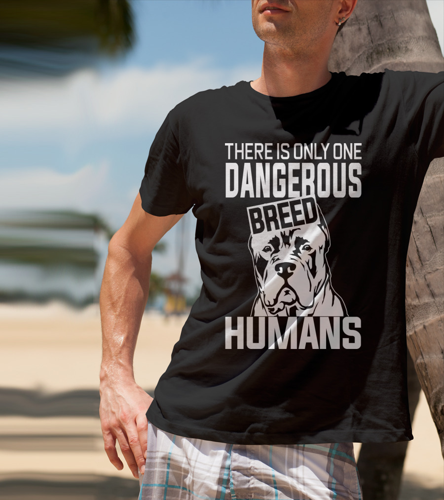 There Is Only One Dangerous Breed Humans Cane Corso Lovers T-Shirt