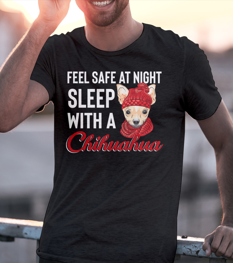 Feel Safe At Night Sleep With A Chihuahua Wearing Cozy Red Knitted Hat And Scarf T-Shirt