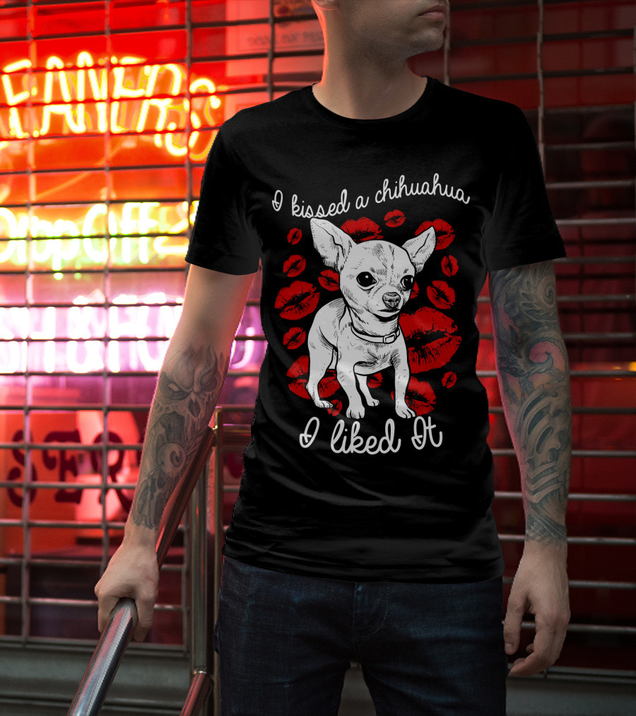 I Kissed A Chihuahua And I Liked It Red Lipstick Kiss Marks T-Shirt