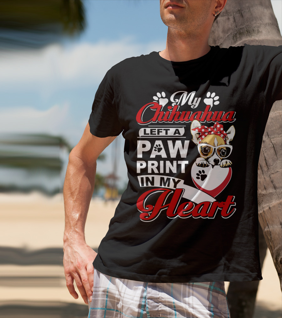 My Chihuahua Left A Paw Print In My Heart Chihuahua Glasses Paw Print Heart T-Shirt