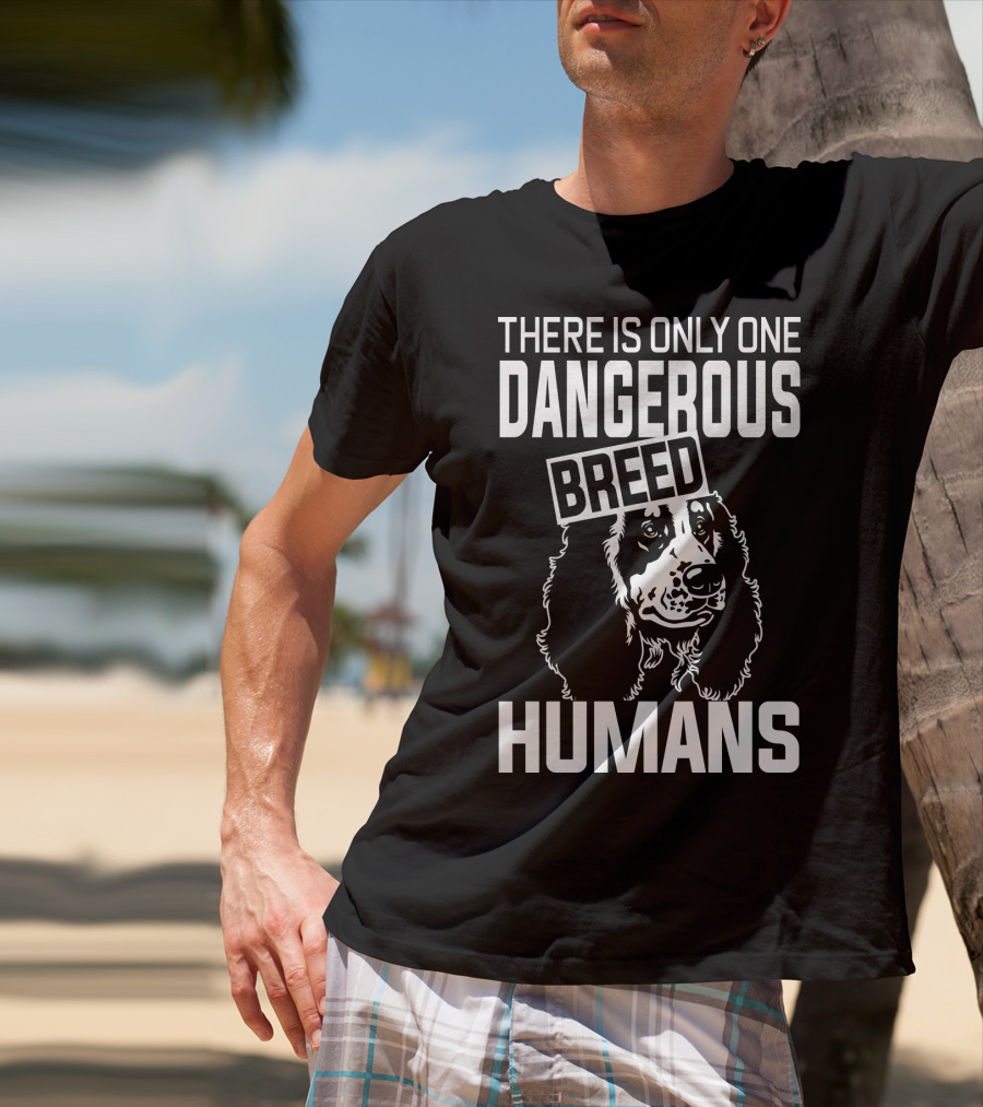 There Is Only One Dangerous Breed Humans Cocker Lovers T-Shirt