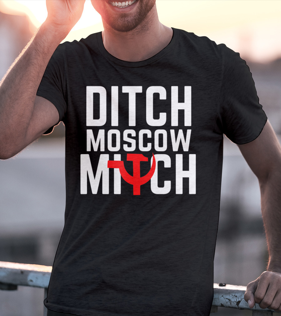 Ditch Moscow Mitch Hammer Sickle Political T-Shirt