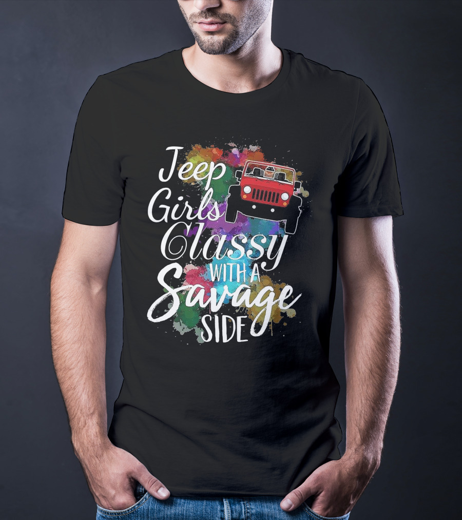 Jeep Girls Classy With A Savage Side Colorful Jeep T-Shirt