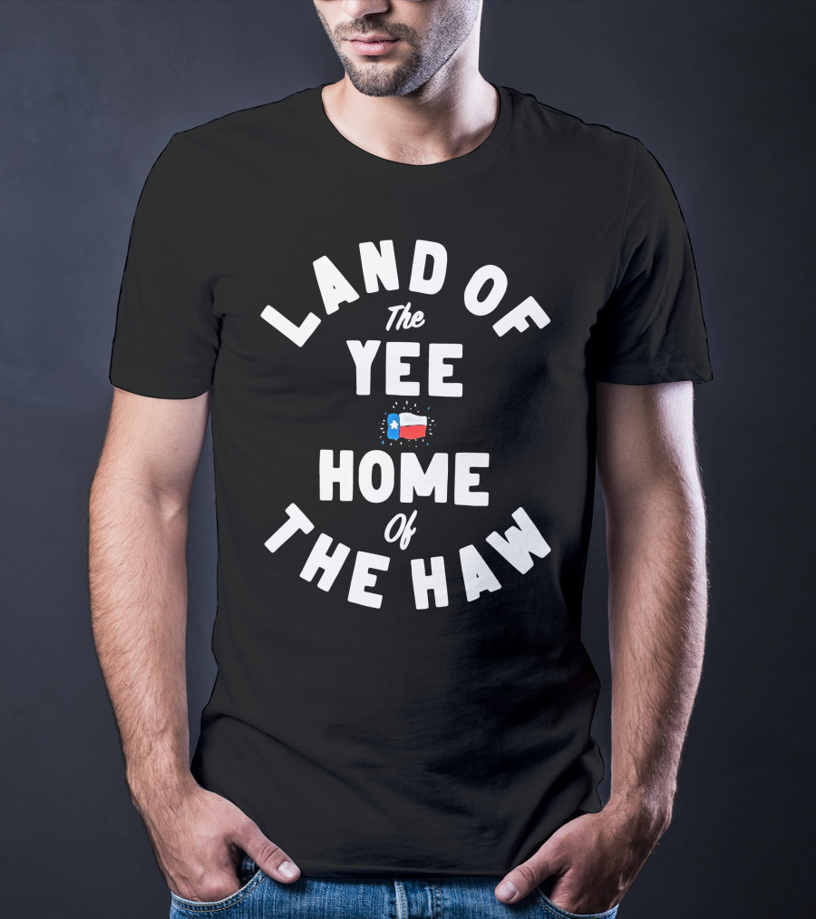 Land Of The Yee Home Of The Haw Texas Flag Motif T-Shirt