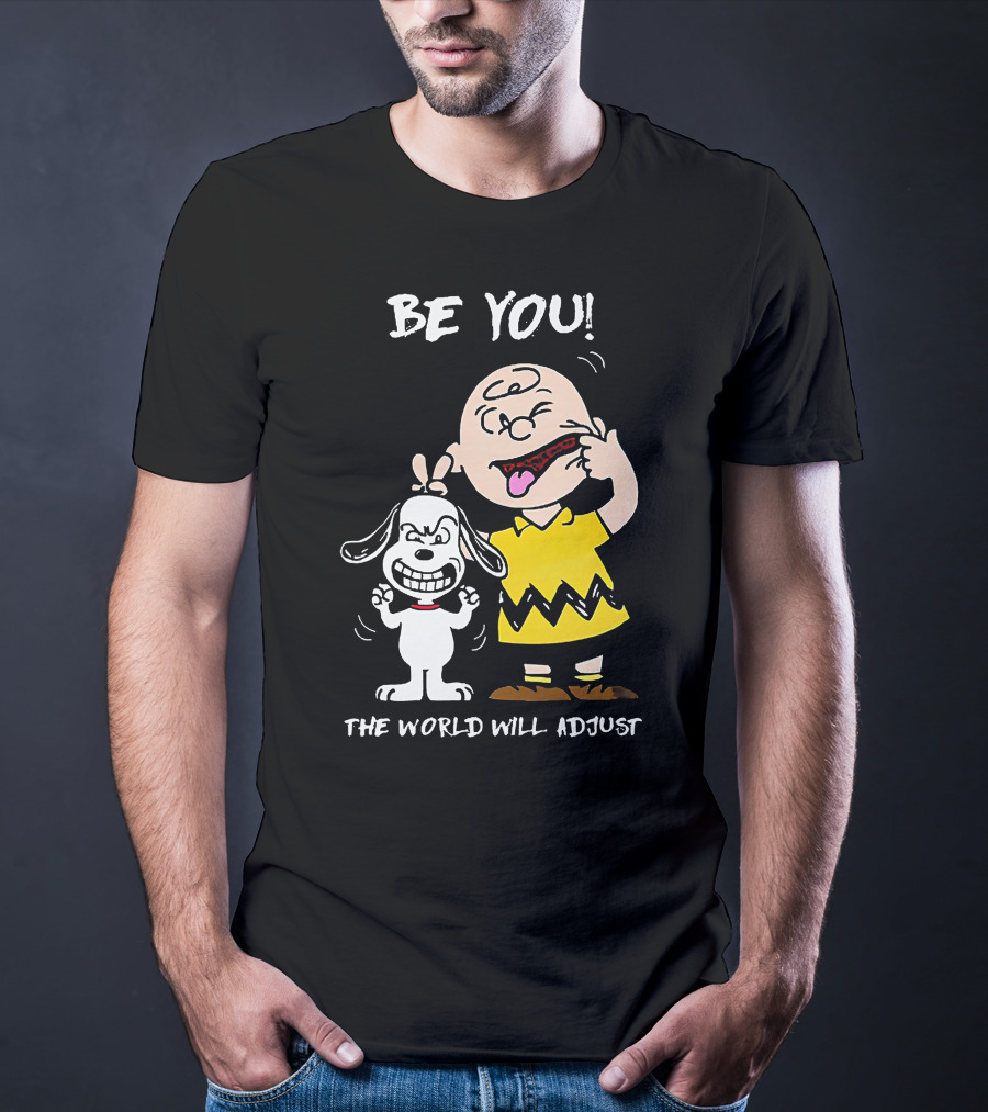 Peanuts Charlie Brown Snoopy Be You The World Will Adjust T-Shirt