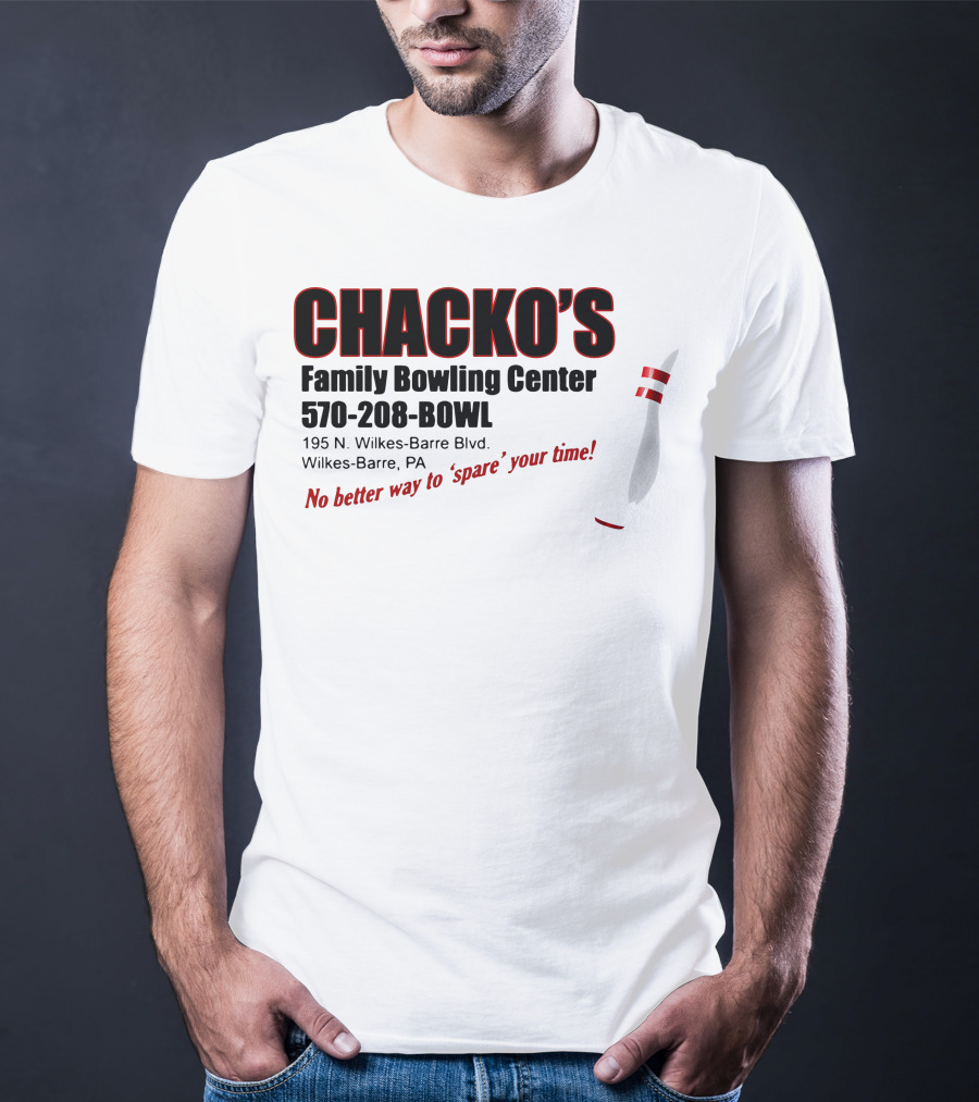 Chacko's Family Bowling Center 570-208-BOWL Wilkes-Barre PA No Better Way To Spare Your Time T-Shirt