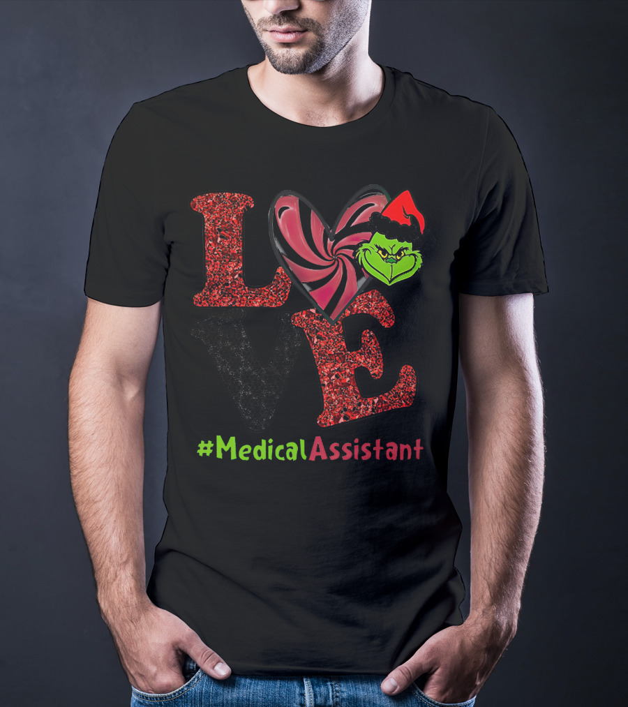 LOVE Grinch Heart Medical Assistant T-Shirt