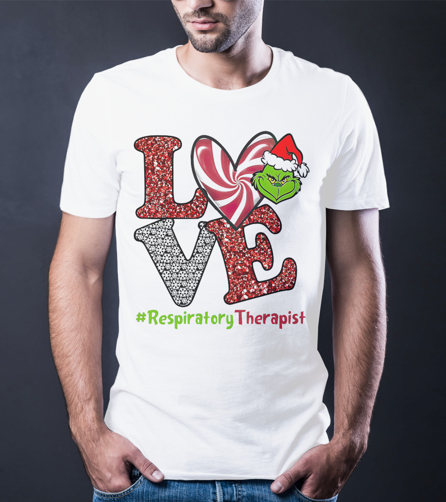 Grinch Love Christmas #RespiratoryTherapist T-Shirt