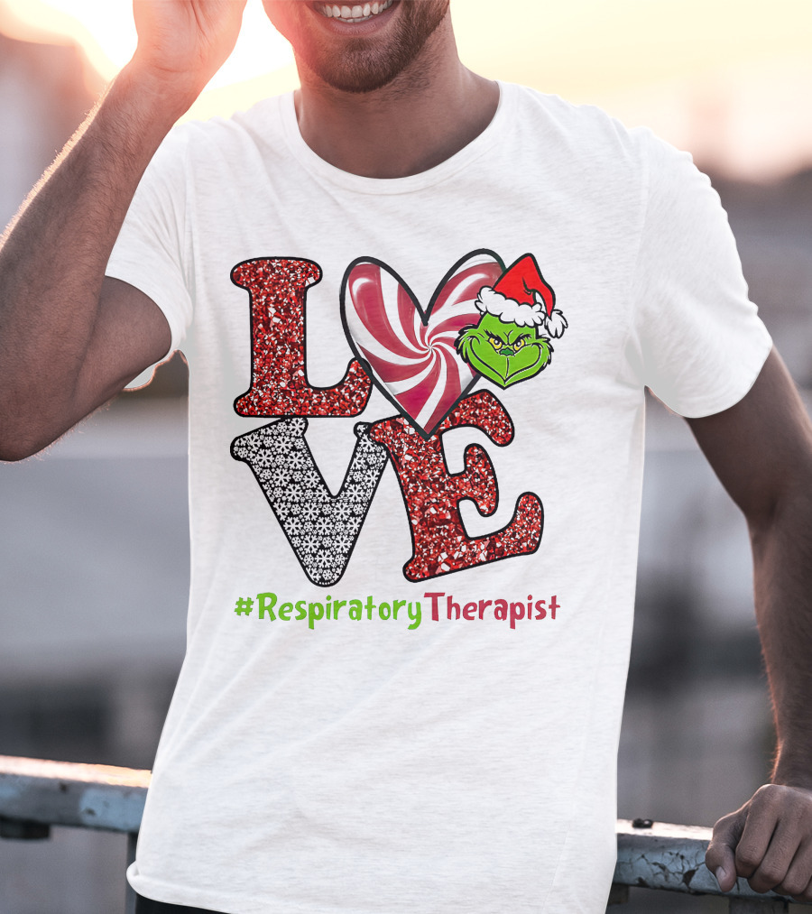 Grinch Love Christmas #RespiratoryTherapist T-Shirt