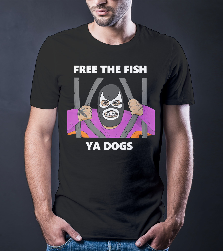Free The Fish Ya Dogs Luchador Behind Bars T-Shirt