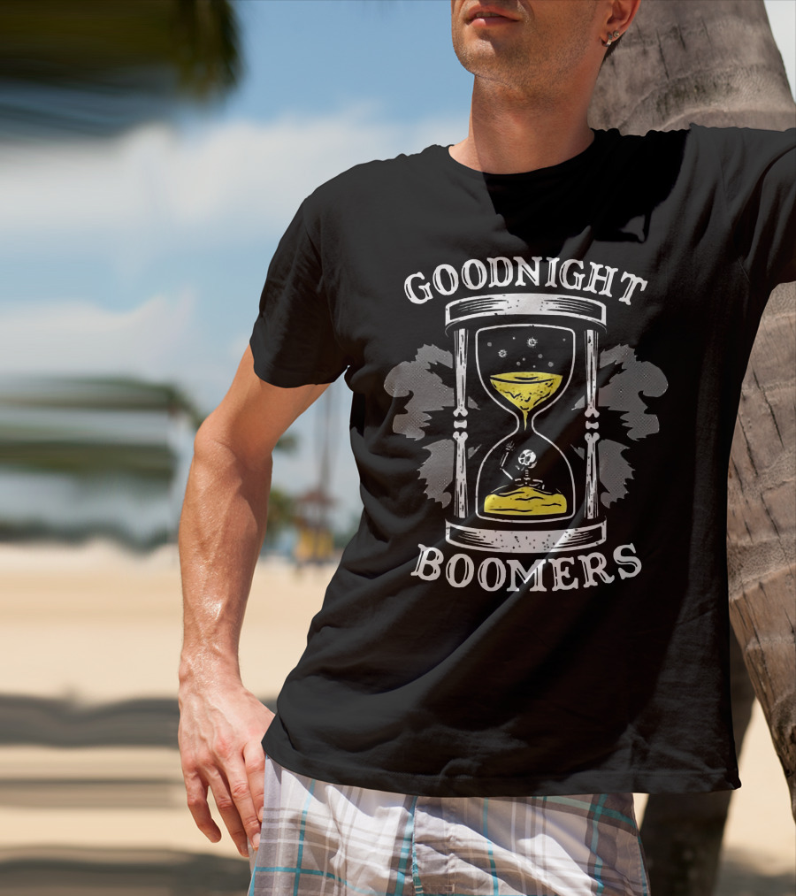 Goodnight Boomers Skeleton Hourglass Time T-Shirt