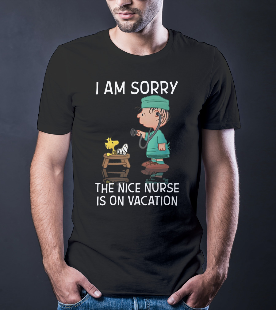 Snoopy I Am Sorry The Nice Nurse Is On Vacation Woodstock And Doctor T-Shirt