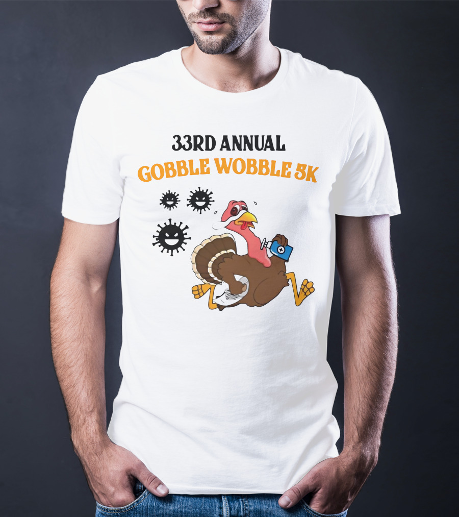 33rd Annual Gobble Wobble 5K Running Turkey And Fun Cartoon T-Shirt