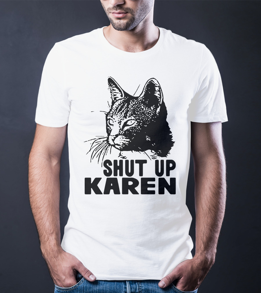 Scary Cat Shut Up Karen T-Shirt
