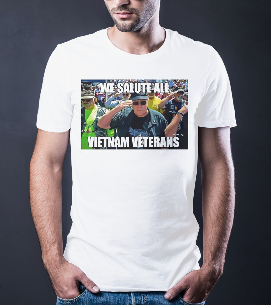 We Salute All Vietnam Veterans Vva.org USA Patriotic Honor Military Tribute Saluting Soldiers T-Shirt