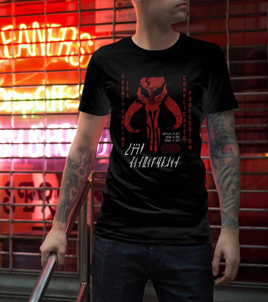 Bounty Hunting Is A Complicated Profession Star Wars Mandalorian T-Shirt