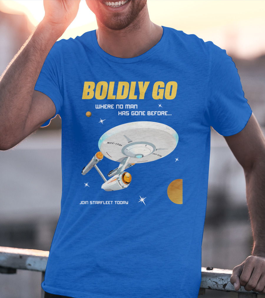 Boldly Go Where No Man Has Gone Before Join Starfleet Today Ncc-1701 T-Shirt