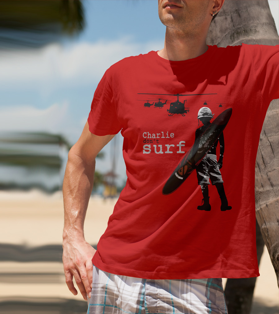 Charlie Don't Surf Helicopters And Soldier With Surfboard T-Shirt