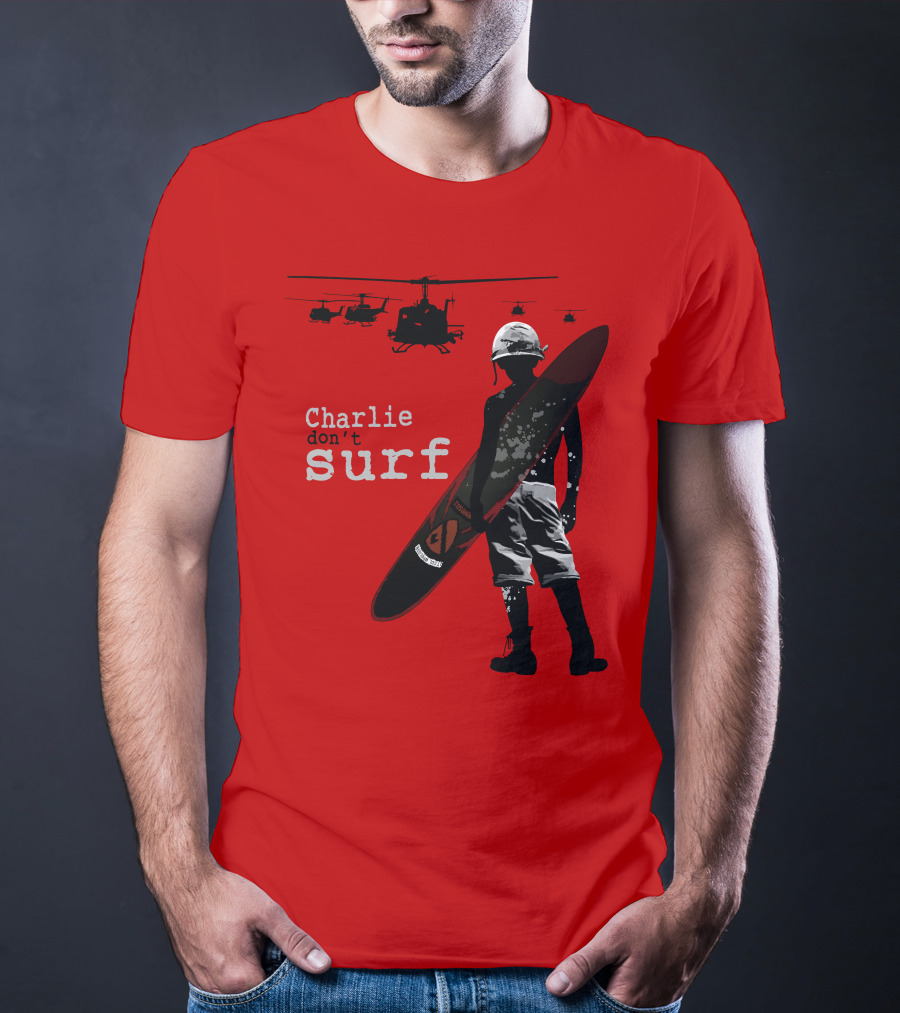 Charlie Don't Surf Helicopters And Soldier With Surfboard T-Shirt