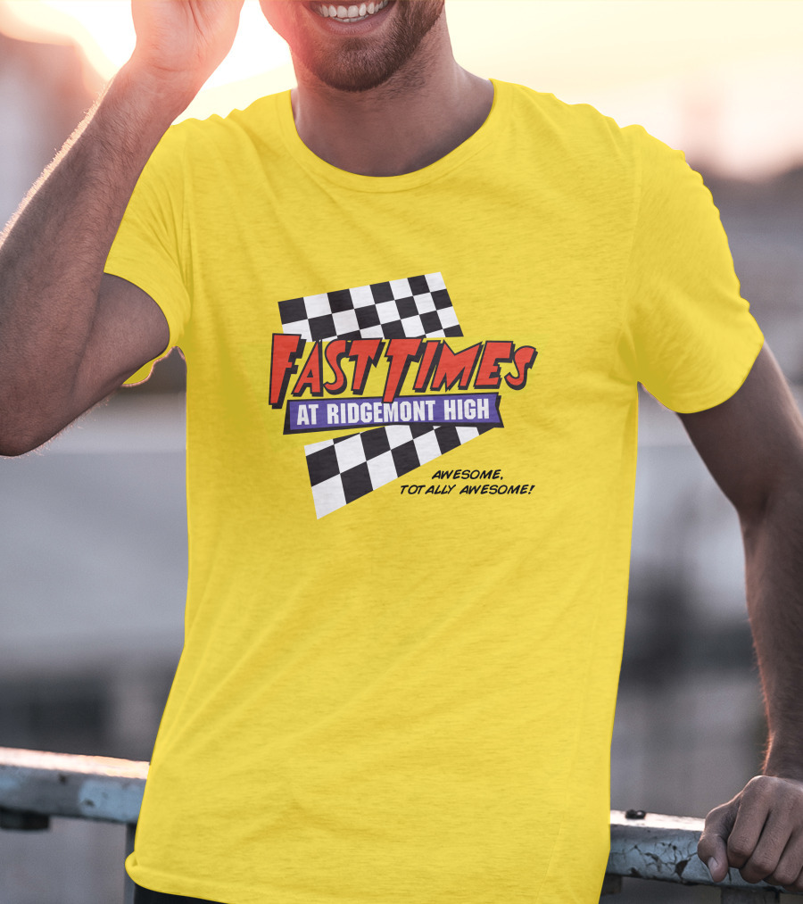 Fast Times At Ridgemont High Awesome Totally Awesome T-Shirt