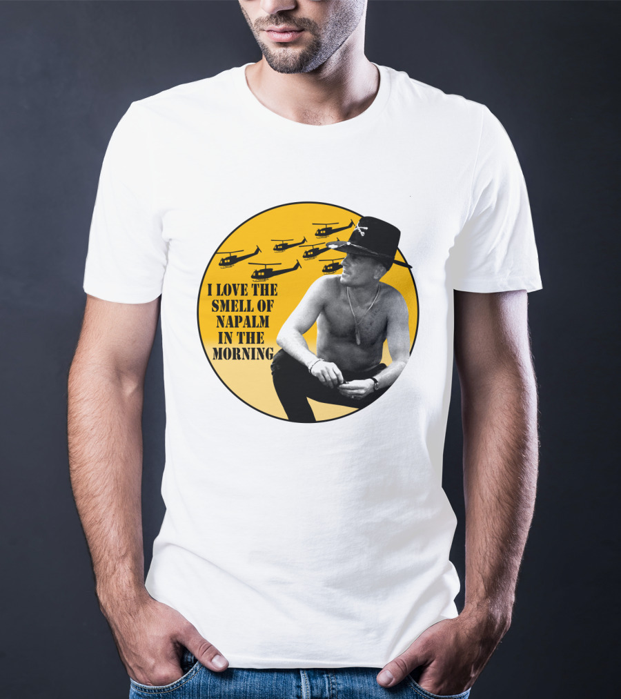 I Love The Smell Of Napalm In The Morning 20 Apocalypse Now Helicopters T-Shirt