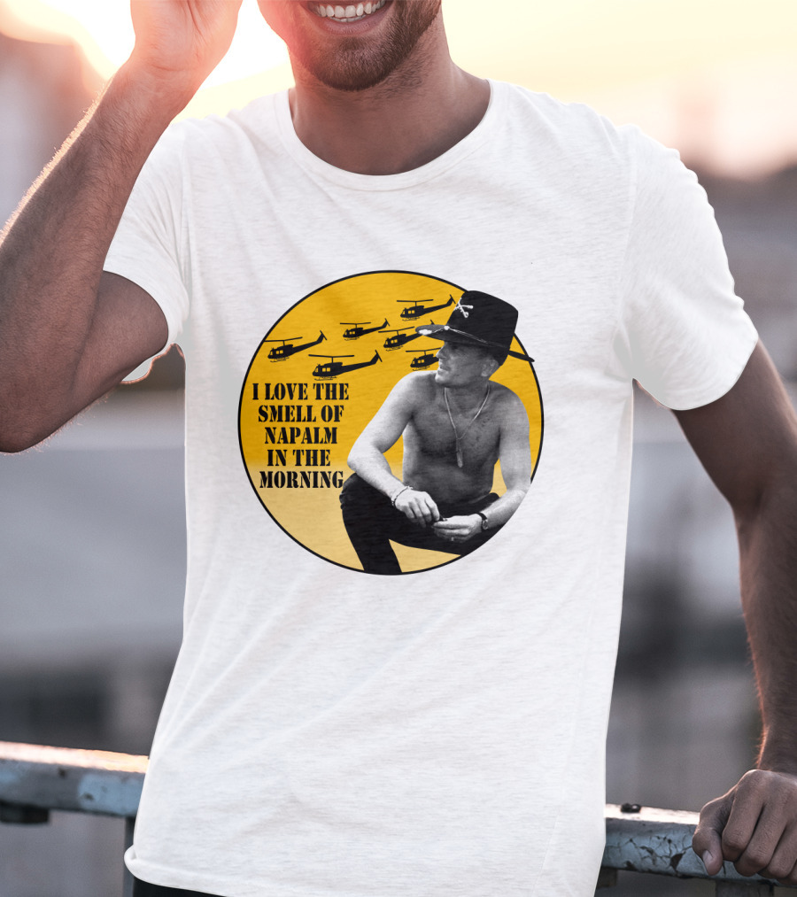 I Love The Smell Of Napalm In The Morning 20 Apocalypse Now Helicopters T-Shirt