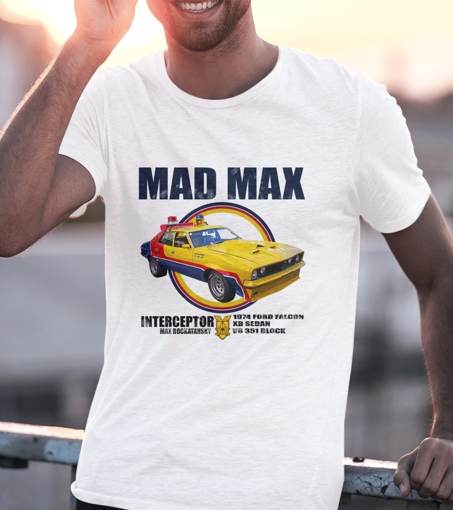 MAD MAX INTERCEPTOR 1974 FORD FALCON XB SEDAN V8 351 BLOCK MAX ROCKATANSKY T-Shirt