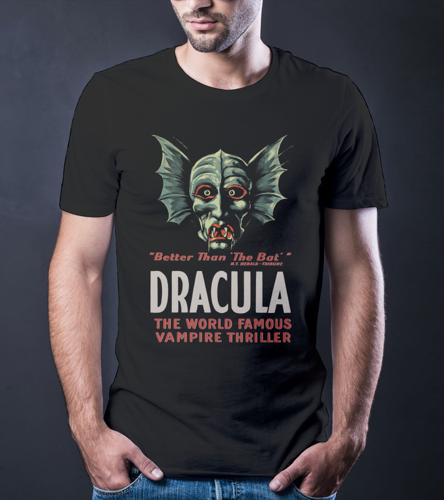 Dracula Better Than The Bat World Famous Vampire Thriller T-Shirt