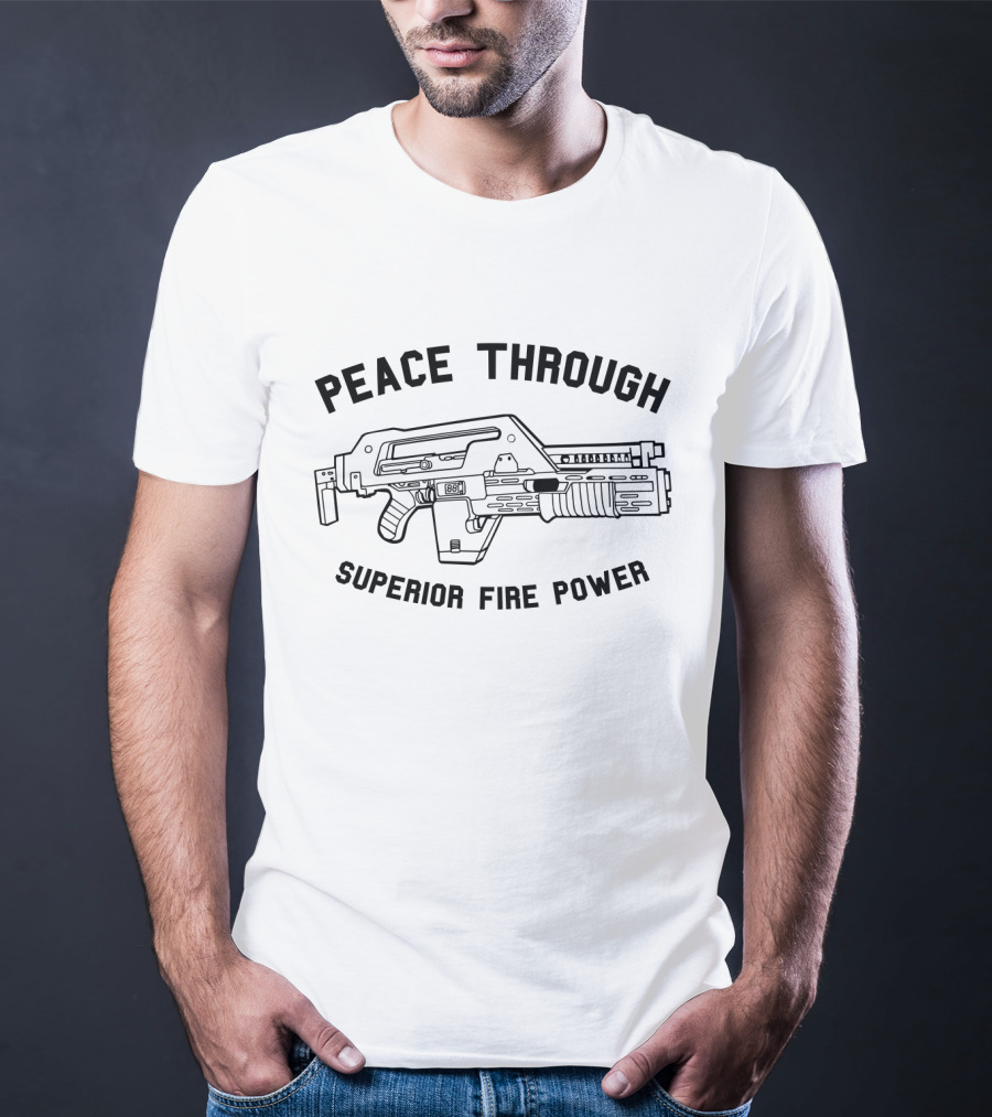 Peace Through Superior Fire Power Alien Gun Concept T-Shirt