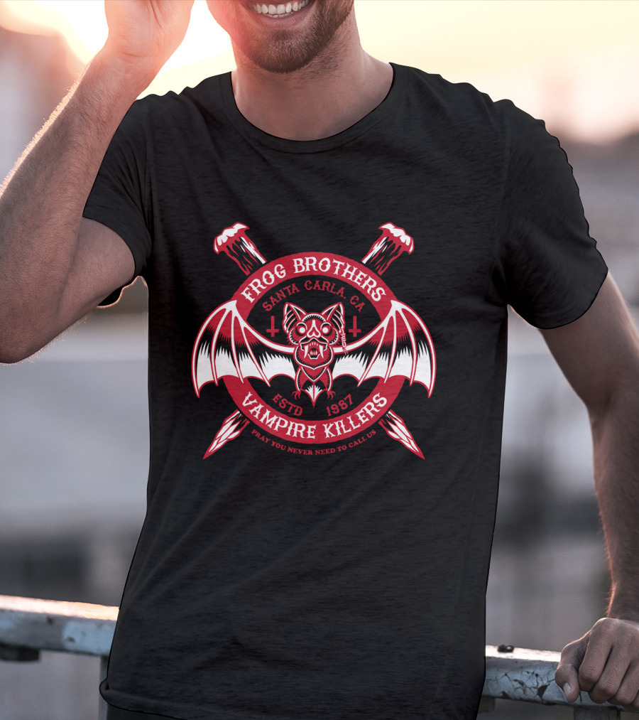 Frog Brothers Vampire Killers Santa Carla Estd 1987 Pray You Never Need To Call Us T-Shirt