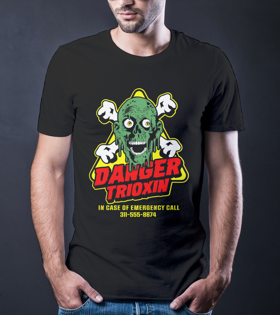 The Return Of The Living Dead Danger Trioxin In Case Of Emergency Call 311-555-8674 T-Shirt