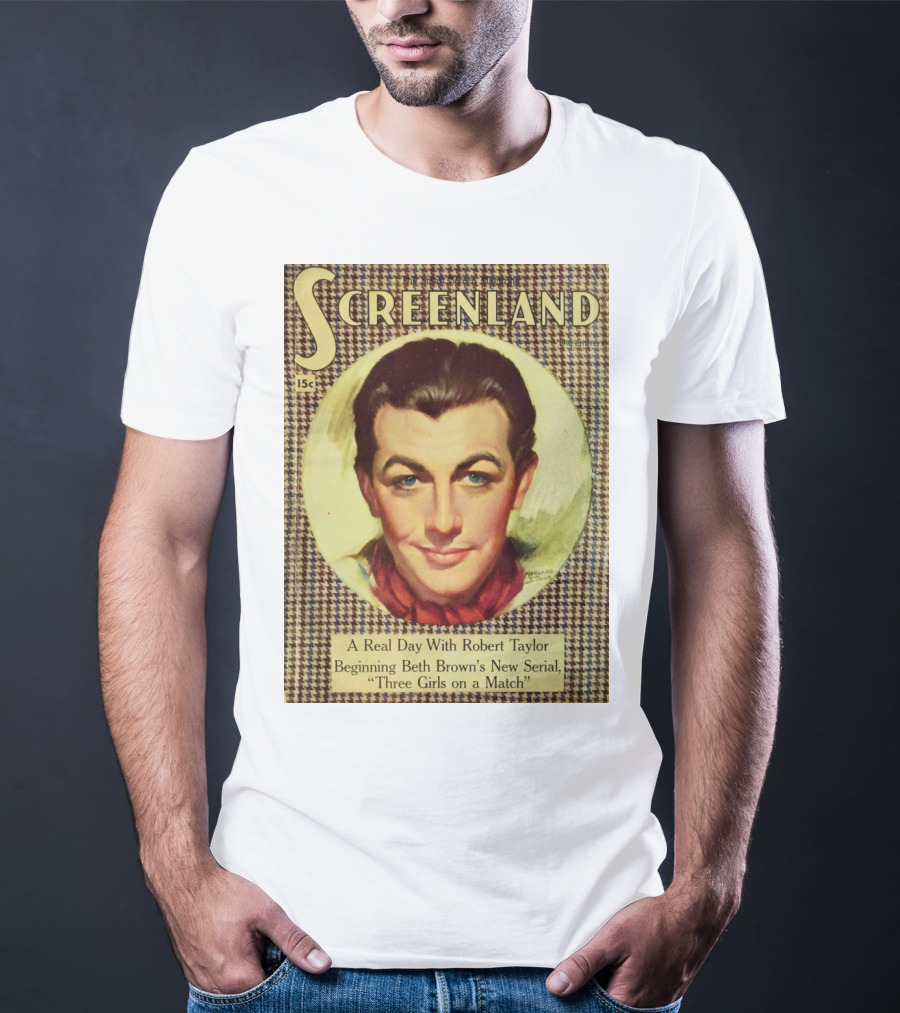 Screenland 15c A Real Day With Robert Taylor Beginning Beth Brown's New Serial Three Girls On A Match T-Shirt