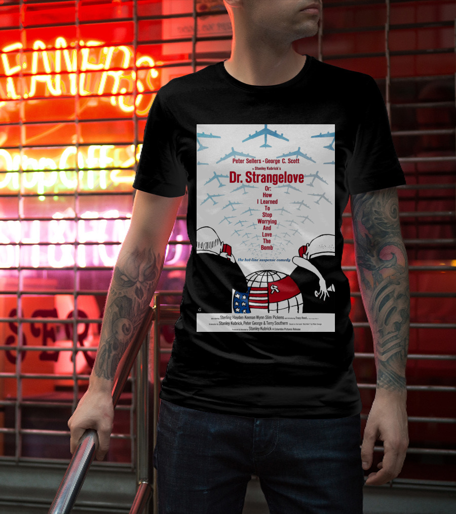 Peter Sellers George C. Scott Stanley Kubrick's Dr. Strangelove Or: How I Learned To Stop Worrying And Love The Bomb The Hot-Line Suspense Comedy T-Shirt