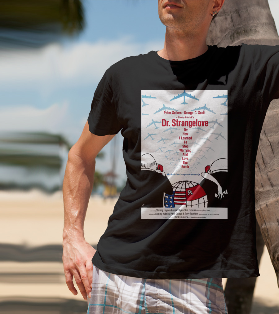 Peter Sellers George C. Scott Stanley Kubrick's Dr. Strangelove Or: How I Learned To Stop Worrying And Love The Bomb The Hot-Line Suspense Comedy T-Shirt